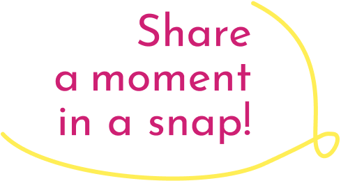 share a moment in a snap